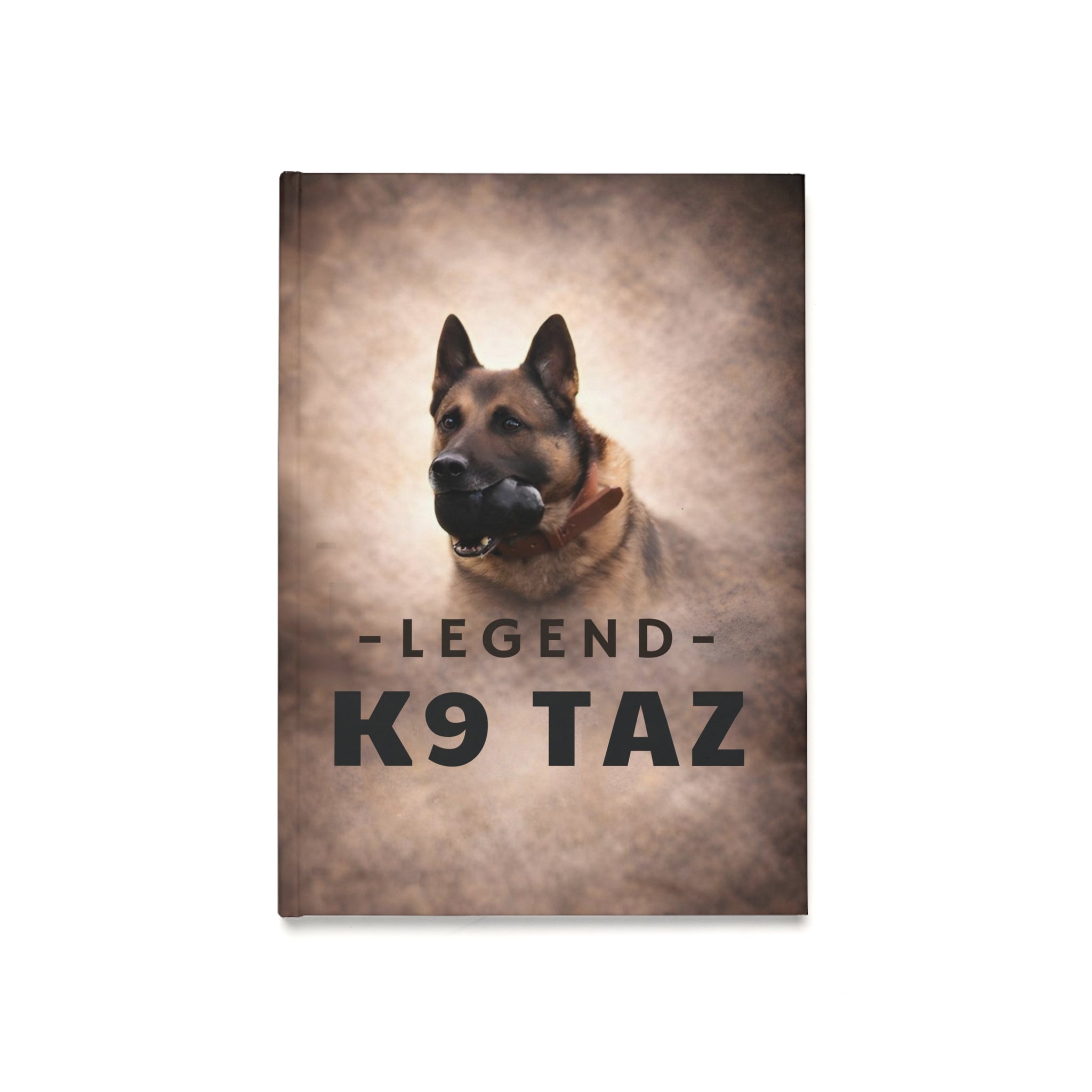 The "Legend Among Us" Hardcover Journal: For the Moments That Hold Meaning | K9 Taz