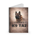 The "Legend Among Us" Spiral Notebook, Police Dog Spiral Journal | K9 Taz
