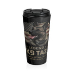 The "Legendary Grit" Stainless Steel Travel Mug: Fuel for the Journey | Retired Police Dog Tribute | K9 Taz