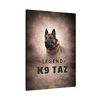 The "Legend Among Us' Tribute Matte Canvas | K9 Taz