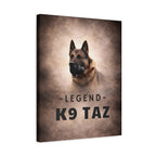 The "Legend Among Us' Tribute Matte Canvas | K9 Taz