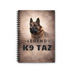 The "Legend Among Us" Spiral Notebook, Police Dog Spiral Journal | K9 Taz